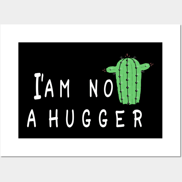 I'm Not A Hugger Wall Art by AYN Store 